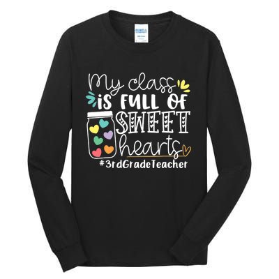 My Class Is Full Of Sweet Hearts 3rd Grade Teacher Gift Tall Long Sleeve T-Shirt