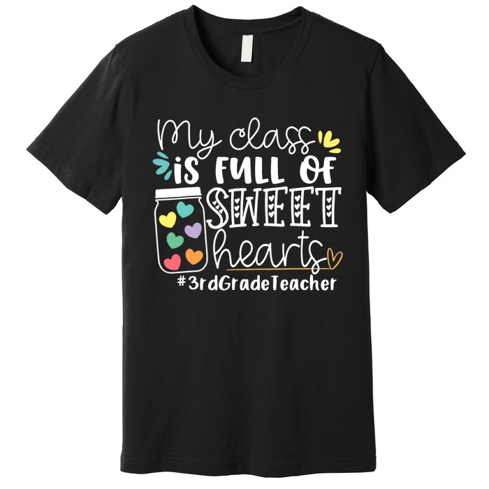 My Class Is Full Of Sweet Hearts 3rd Grade Teacher Gift Premium T-Shirt