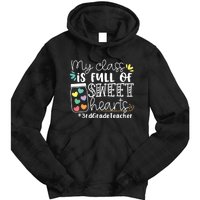 My Class Is Full Of Sweet Hearts 3rd Grade Teacher Gift Tie Dye Hoodie