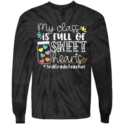 My Class Is Full Of Sweet Hearts 3rd Grade Teacher Gift Tie-Dye Long Sleeve Shirt