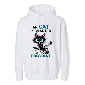 My Cat Is Smarter Than Your President Garment-Dyed Fleece Hoodie