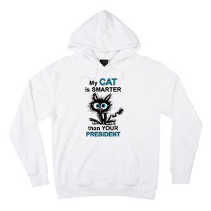 My Cat Is Smarter Than Your President Hoodie