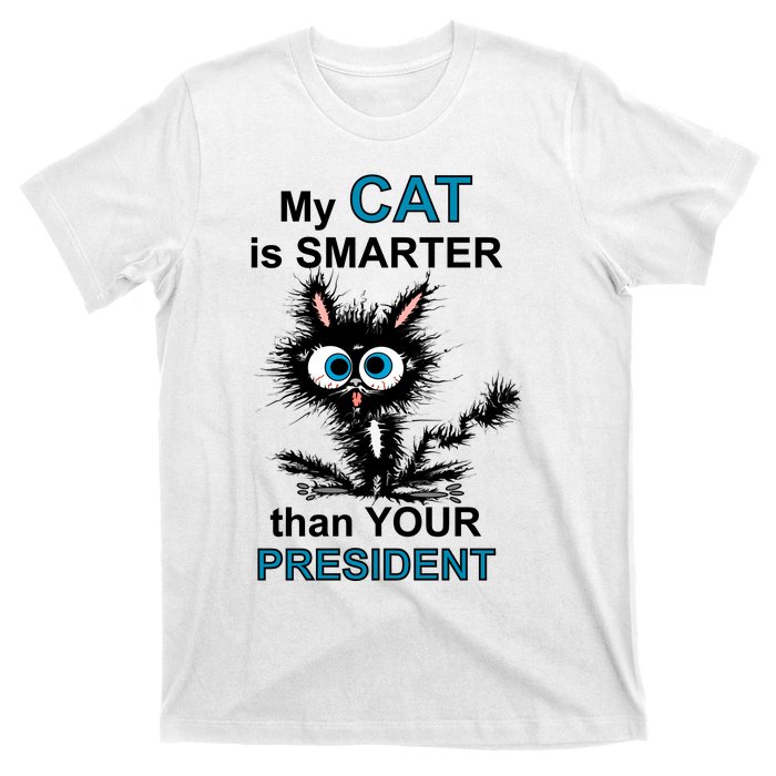 My Cat Is Smarter Than Your President T-Shirt