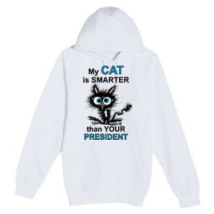 My Cat Is Smarter Than Your President Premium Pullover Hoodie