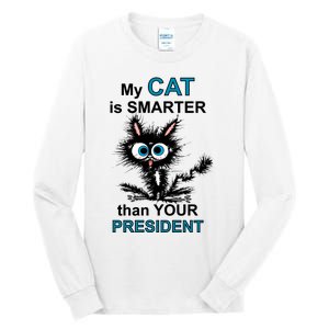 My Cat Is Smarter Than Your President Tall Long Sleeve T-Shirt