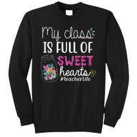 My Class Is Full Of Sweet Hearts Teacher Life Sweatshirt