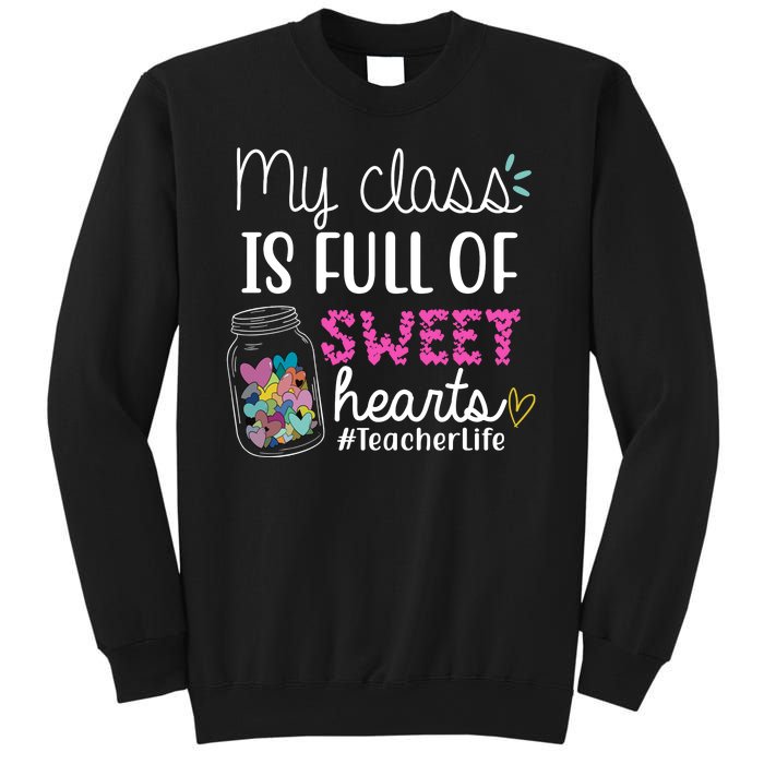 My Class Is Full Of Sweet Hearts Teacher Life Sweatshirt