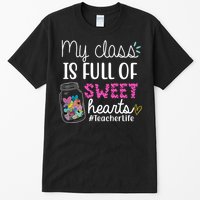 My Class Is Full Of Sweet Hearts Teacher Life Tall T-Shirt