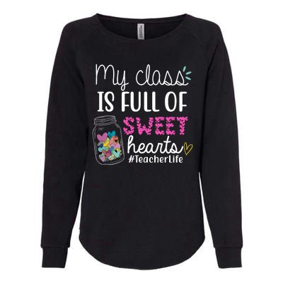 My Class Is Full Of Sweet Hearts Teacher Life Womens California Wash Sweatshirt