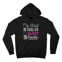 My Class Is Full Of Sweet Hearts Teacher Life Tall Hoodie