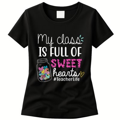 My Class Is Full Of Sweet Hearts Teacher Life Womens T-Shirt