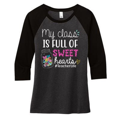 My Class Is Full Of Sweet Hearts Teacher Life Women's Tri-Blend 3/4-Sleeve Raglan Shirt