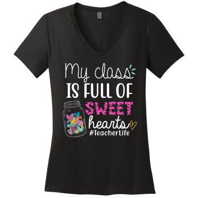 My Class Is Full Of Sweet Hearts Teacher Life Women's V-Neck T-Shirt