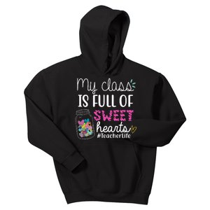 My Class Is Full Of Sweet Hearts Teacher Life Kids Hoodie