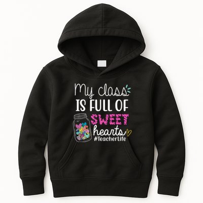 My Class Is Full Of Sweet Hearts Teacher Life Kids Hoodie