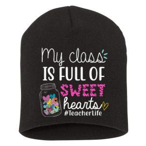 My Class Is Full Of Sweet Hearts Teacher Life Short Acrylic Beanie