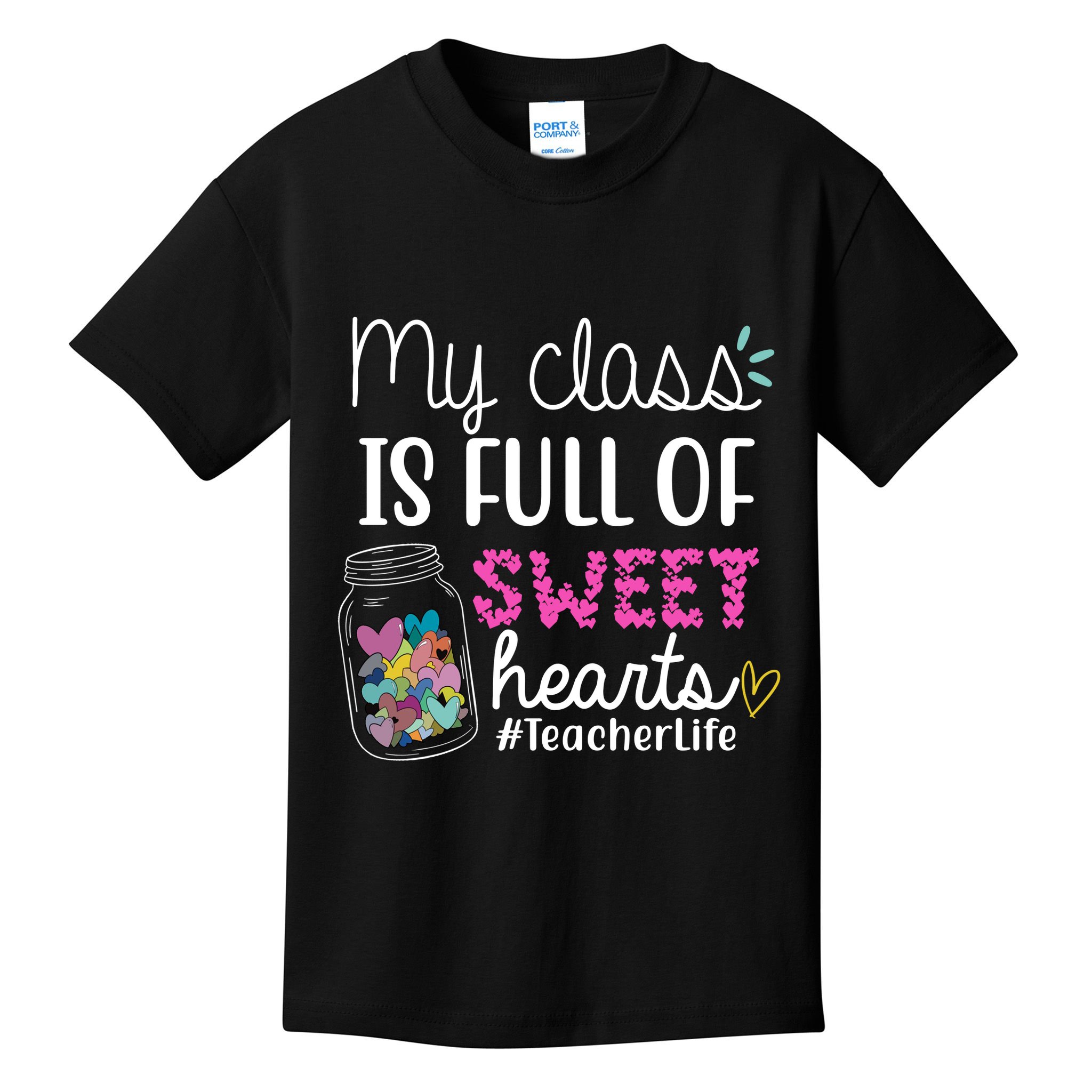 My Class Is Full Of Sweet Hearts Teacher Life Kids T-Shirt