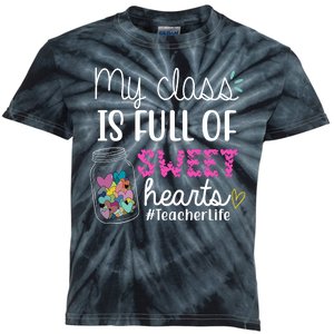 My Class Is Full Of Sweet Hearts Teacher Life Kids Tie-Dye T-Shirt