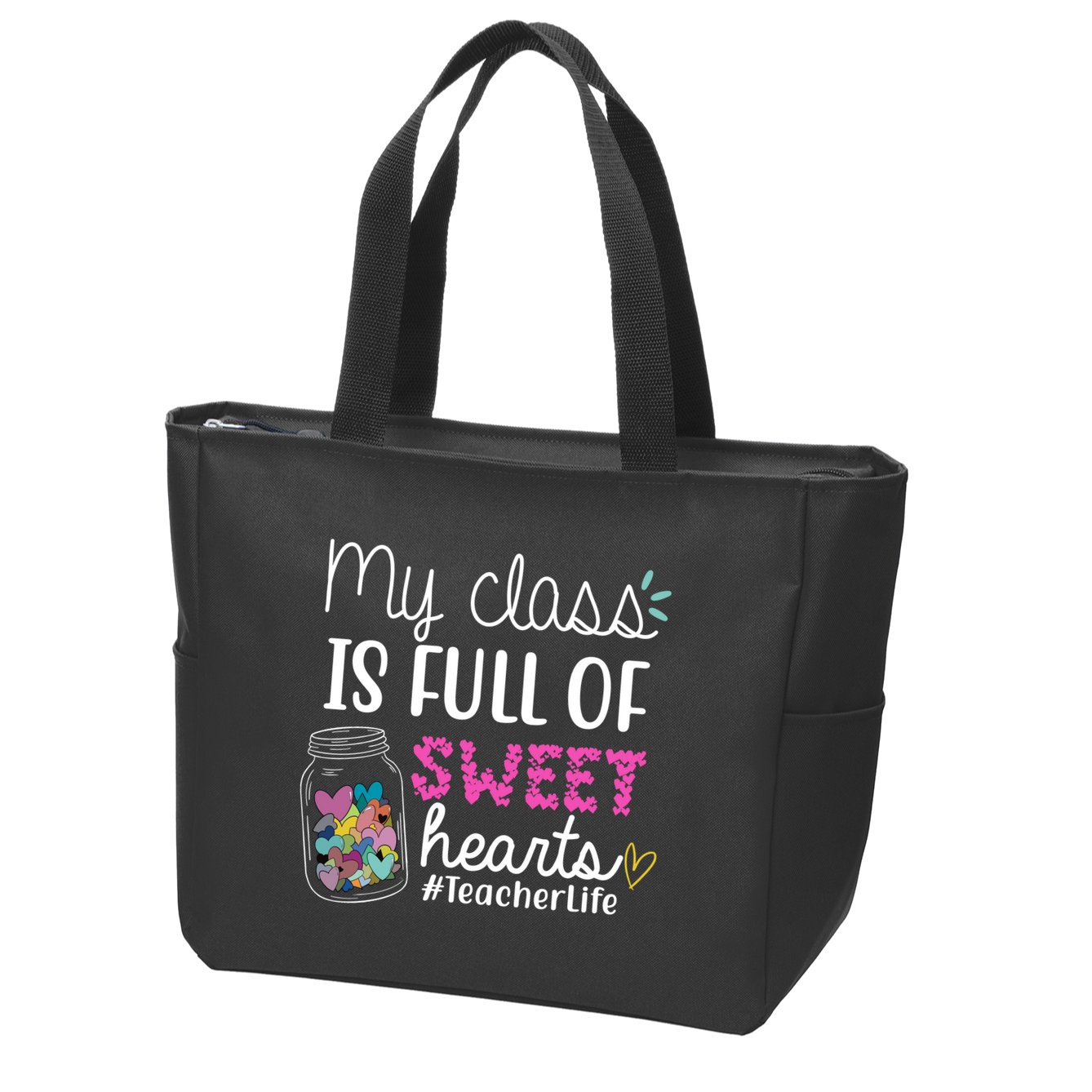 My Class Is Full Of Sweet Hearts Teacher Life Zip Tote Bag