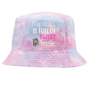 My Class Is Full Of Sweet Hearts Teacher Life Tie-Dyed Bucket Hat