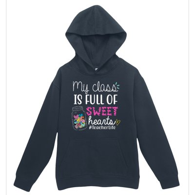 My Class Is Full Of Sweet Hearts Teacher Life Urban Pullover Hoodie