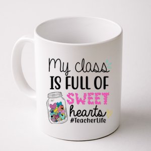 My Class Is Full Of Sweet Hearts Teacher Life Coffee Mug