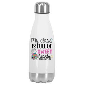 My Class Is Full Of Sweet Hearts Teacher Life Stainless Steel Insulated Water Bottle