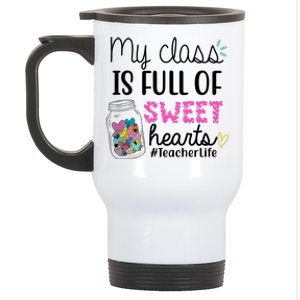 My Class Is Full Of Sweet Hearts Teacher Life Stainless Steel Travel Mug