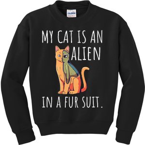 My Cat Is An Alien In A Fur Suit Kids Sweatshirt