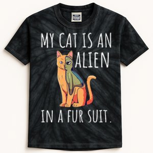 My Cat Is An Alien In A Fur Suit Kids Tie-Dye T-Shirt