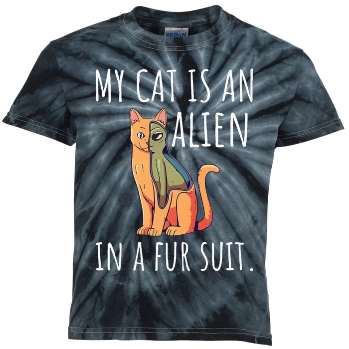 My Cat Is An Alien In A Fur Suit Kids Tie-Dye T-Shirt