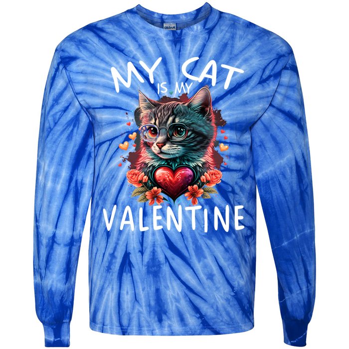 My Cat Is My Valentine Cute ValentineS Day Cat Dad Cat Mom Cool Gift Tie-Dye Long Sleeve Shirt