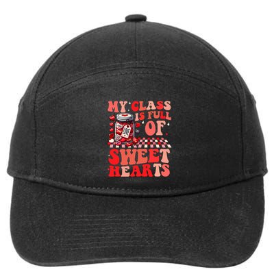 My Class Is Full Of Sweethearts Cute Teacher Valentines Day Funny Gift 7-Panel Snapback Hat