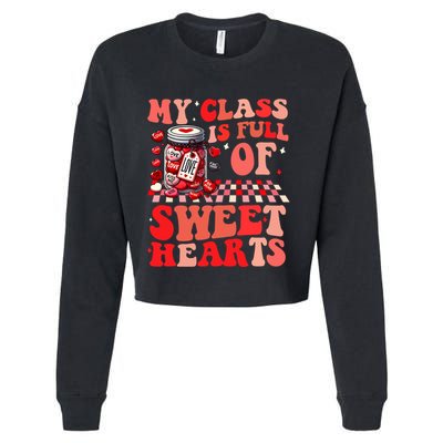 My Class Is Full Of Sweethearts Cute Teacher Valentines Day Funny Gift Cropped Pullover Crew