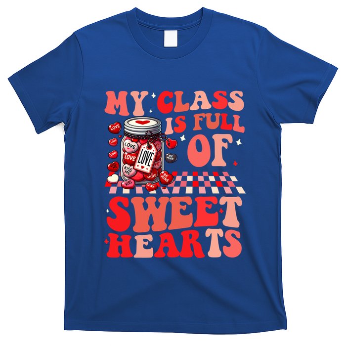 My Class Is Full Of Sweethearts Cute Teacher Valentines Day Funny Gift T-Shirt