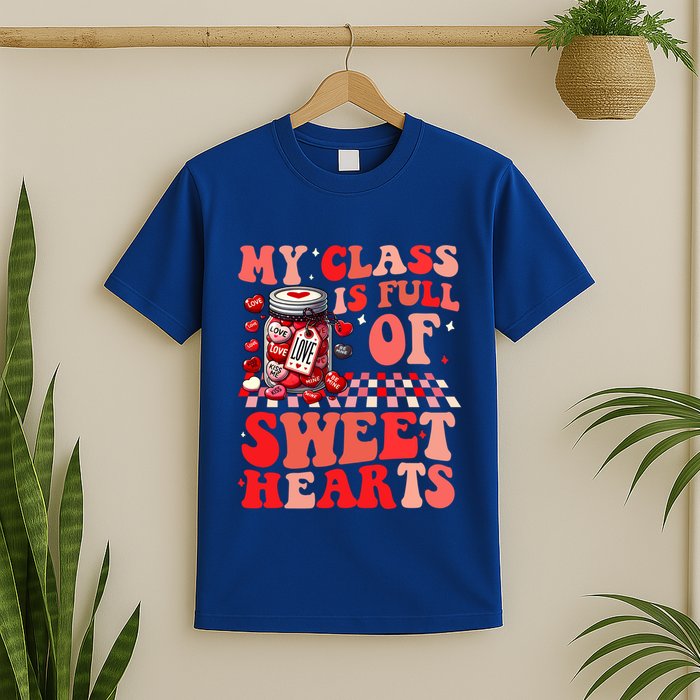 My Class Is Full Of Sweethearts Cute Teacher Valentines Day Funny Gift T-Shirt