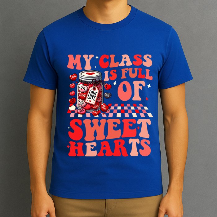 My Class Is Full Of Sweethearts Cute Teacher Valentines Day Funny Gift T-Shirt