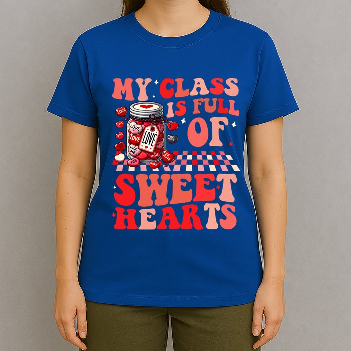 My Class Is Full Of Sweethearts Cute Teacher Valentines Day Funny Gift T-Shirt