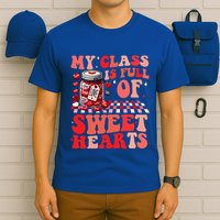 My Class Is Full Of Sweethearts Cute Teacher Valentines Day Funny Gift T-Shirt