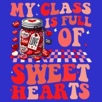 My Class Is Full Of Sweethearts Cute Teacher Valentines Day Funny Gift T-Shirt