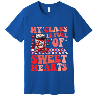 My Class Is Full Of Sweethearts Cute Teacher Valentines Day Funny Gift Premium T-Shirt