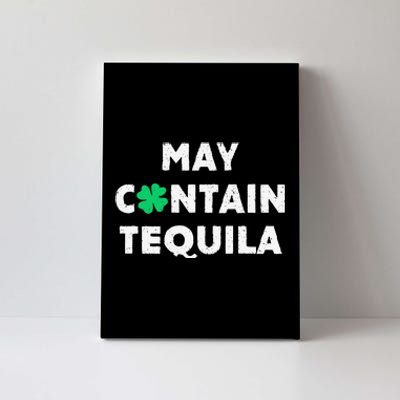 May Containequila Irish Whiskey Lover Drinking Canvas