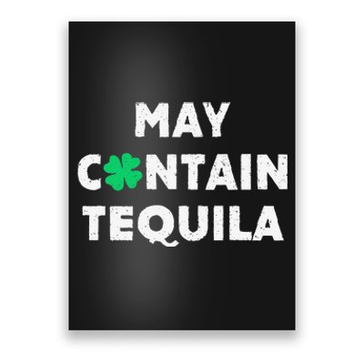 May Containequila Irish Whiskey Lover Drinking Poster