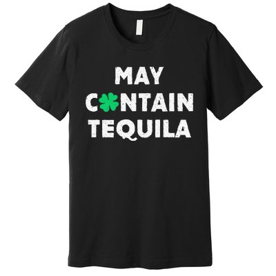 May Containequila Irish Whiskey Lover Drinking Premium T-Shirt