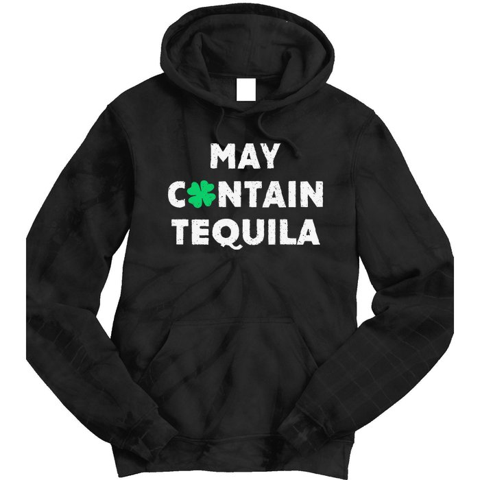 May Containequila Irish Whiskey Lover Drinking Tie Dye Hoodie