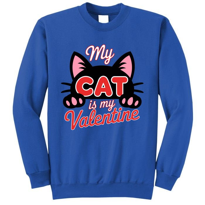 My Cat Is My Valentine Cat Lover Cool Gift Sweatshirt