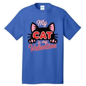 My Cat Is My Valentine Cat Lover Cool Gift Tall T-Shirt