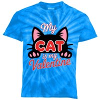 My Cat Is My Valentine Cat Lover Cool Gift Kids Tie-Dye T-Shirt