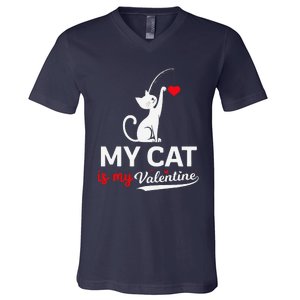 My Cat Is My ValentineS Greetings My Cat Is My Valentine V-Neck T-Shirt