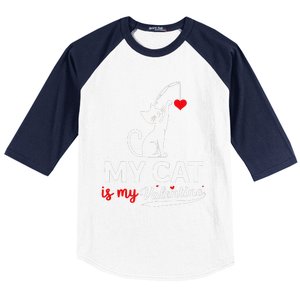 My Cat Is My ValentineS Greetings My Cat Is My Valentine Baseball Sleeve Shirt